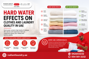 Hard water effects on laundry and clothes quality in UAE - radiantlaundry.ae
