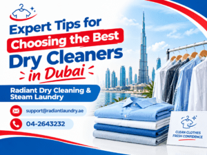 Expert Tips for Choosing the Best Dry Cleaners in Dubai